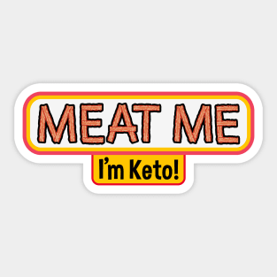 Meat me, I'm Keto! Sticker